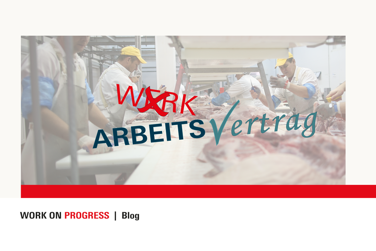 Arbeiter in der Fleischindustrie und Beschriftung Arbeitsvertrag statt Werkvertrag